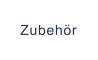 Zubehör