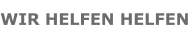WIR HELFEN HELFEN