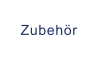 Zubehör